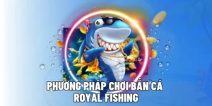 Khám Phá Cách Chơi Bắn Cá Royal Fishing Tại V9BET Hiệu Quả Nhất